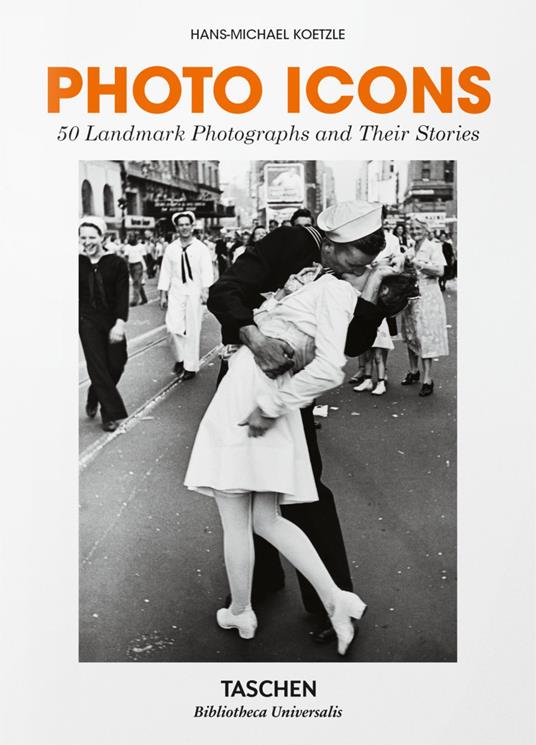Photo icons. 50 landmark photographs and their stories - Hans-Michael Koetzle - copertina