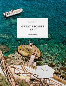 Great escapes Italy. The hotel book. Ediz. inglese, francese e tedesca