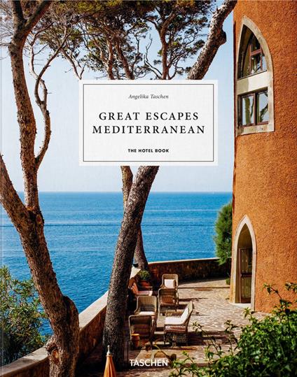 Great escapes mediterranean. The hotel book. Ediz. inglese, francese e tedesca - Angelika Taschen,Christiane Reiter - copertina