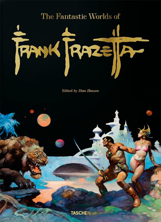 The fantastic worlds of Frank Frazetta. Ediz. inglese, francese e tedesca - Dan Nadel,Zak Smith - copertina