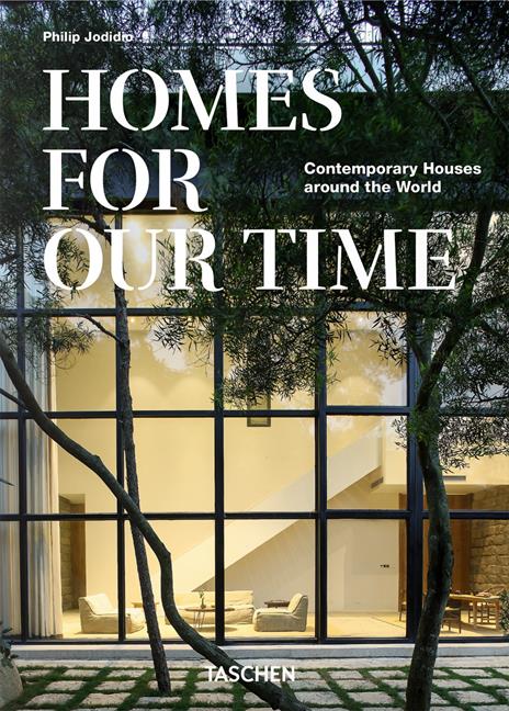 Homes for our time. Contemporary houses around the world. 45th Ed. Ediz. inglese, francese e tedesca - Philip Jodidio - copertina