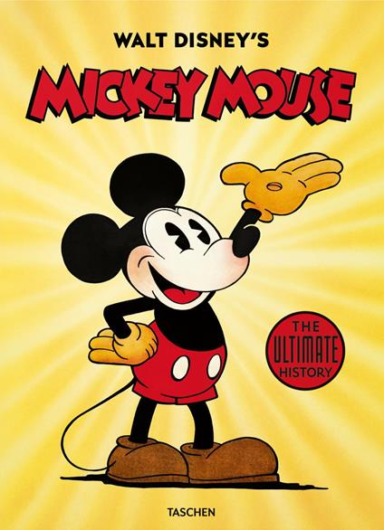 Walt Disney's Mickey Mouse. The ultimate history. Ediz. illustrata - Daniel Kothenschulte,Dave Gerstein,J. B. Kaufman - copertina