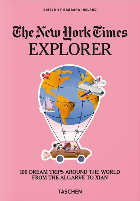 The New York Times Explorer. 100 dream trips around the world from the Algarve to Xian. Ediz. inglese - copertina