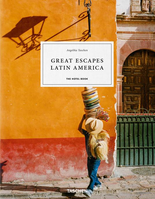 Great escapes Latin America. The hotel book. Ediz. inglese, francese e tedesca - copertina