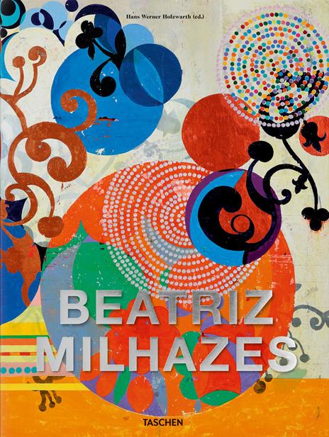 Beatriz Milhazes. Ediz. inglese, francese, tedesca e portoghese - copertina