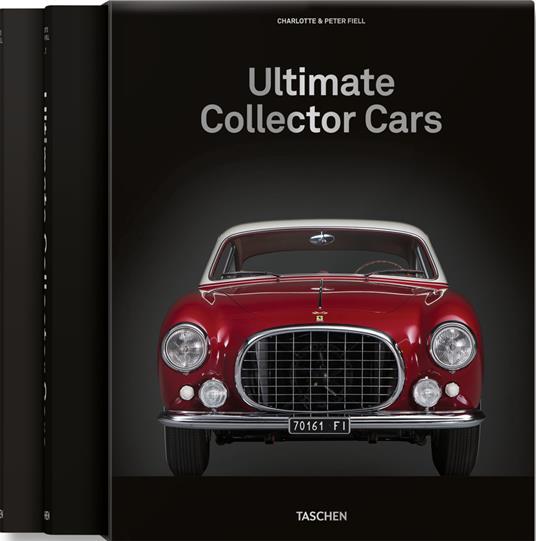 Ultimate collector cars. Ediz. inglese - Charlotte Fiell,Peter Fiell - copertina