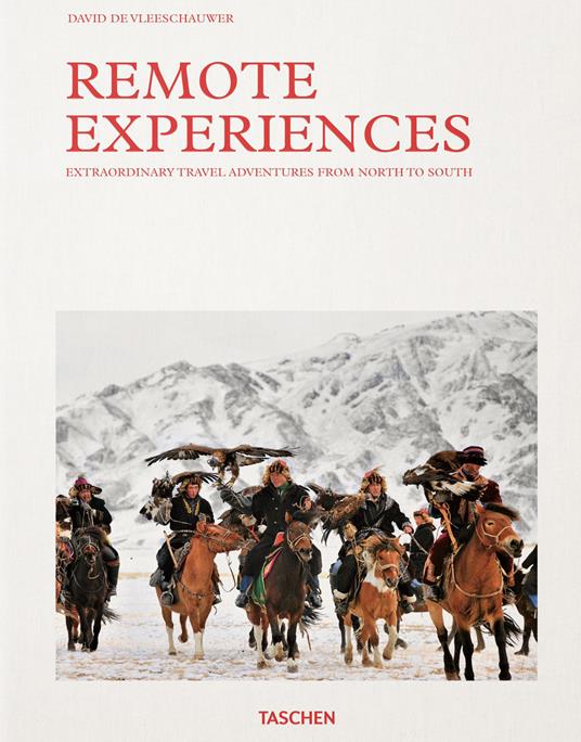 Remote experiences. Extraordinary travel adventures from North to South. Ediz. inglese - copertina