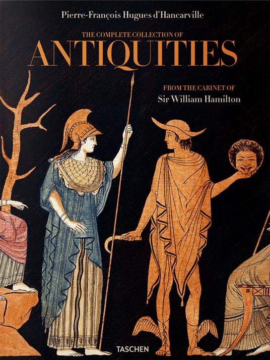 D'Hancarville. The complete collection of antiquities from the cabinet of sir William Hamilton. Ediz. inglese, francese e tedesca - Madeleine Gisler-Huwiler,Sebastian Schütze - copertina