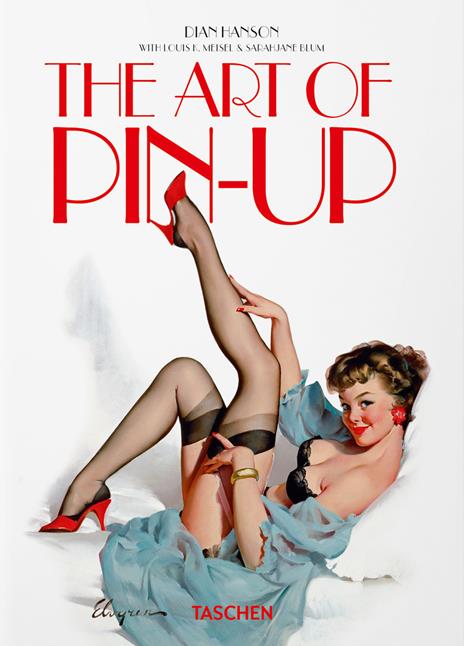 The art of pin-up. 40th Ed. Ediz. tedesca, inglese e francese - Dian Hanson,Sarahjane Blum,Louis Meisel - copertina