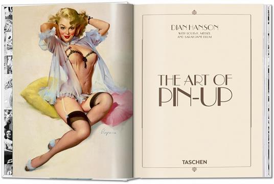 The art of pin-up. 40th Ed. Ediz. tedesca, inglese e francese - Dian Hanson,Sarahjane Blum,Louis Meisel - 2