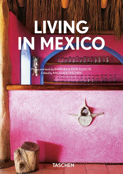 Lving in Mexico. 40th Ed. Ediz. inglese, francese e tedesca - Barbara Stoeltie,René Stoeltie - copertina