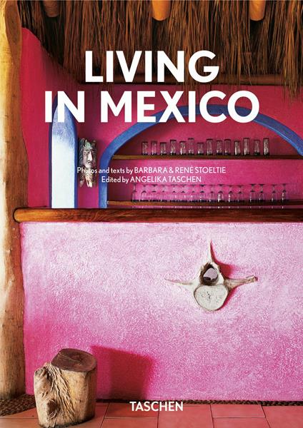 Living in Mexico. Ediz. italiana, spagnola e portoghese. 40th Anniversary Edition - Barbara Stoeltie,René Stoeltie - copertina