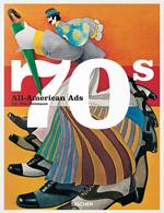 All-American ads of the 70s. Ediz. inglese, francese e tedesca