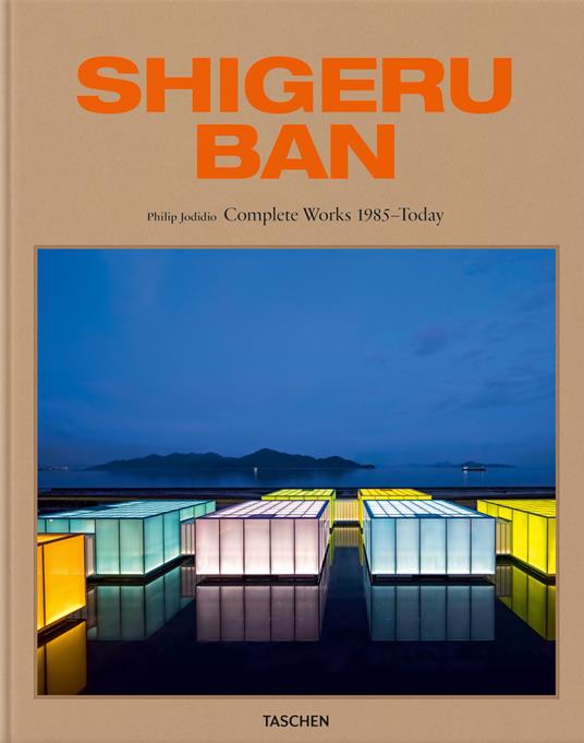 Shigeru Ban. Complete Works 1985‐today. Ediz. inglese, tedesca e francese - Philip Jodidio - copertina