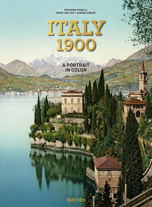 Italy 1900. A Portrait in Color. Ediz. inglese, francese, tedesca - Giovanni Fanelli - copertina