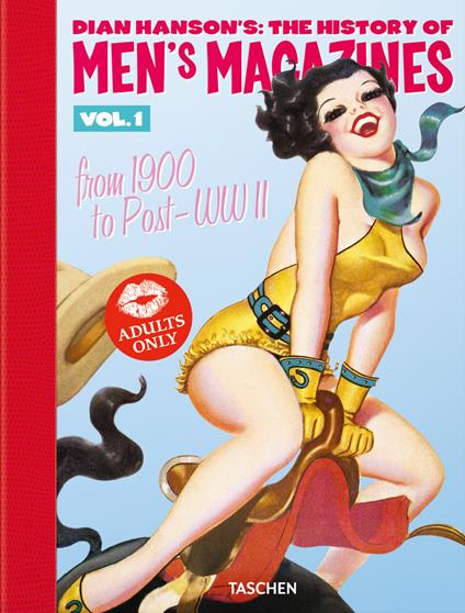 Dian Hanson's: the history of Men's Magazines. Ediz. inglese, francese, tedesca. Vol. 1: From 1900 to Post-WWII - copertina