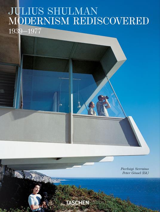 Julius Shulman. Modernism rediscovered. Ediz. inglese, francese e tedesca - Pierluigi Serraino - copertina