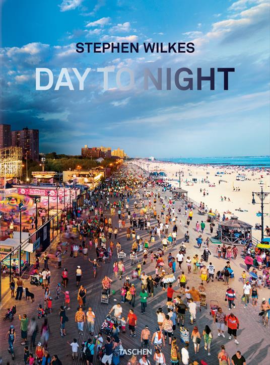 Stephen Wilkes. Day to night. Ediz. inglese, francese e tedesca - Lyle Rexer - copertina