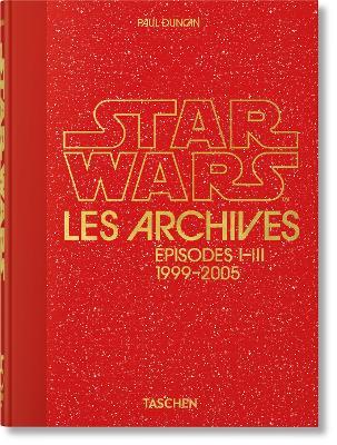 Les Archives Star Wars: 1999–2005. 45th Ed. - Paul Duncan - cover