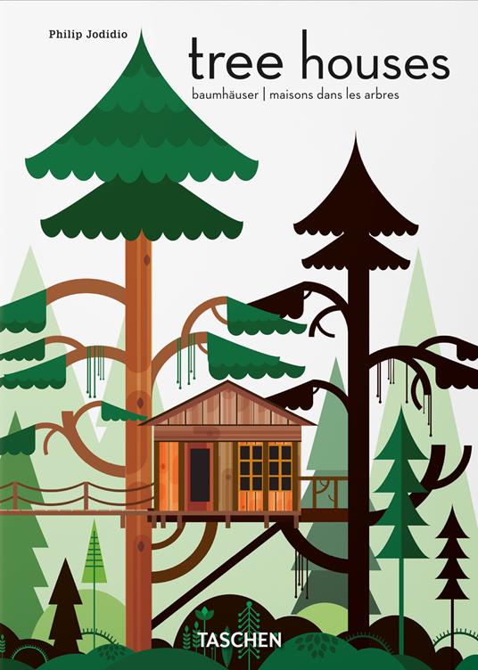 Tree houses. Fairy tale castles in the air. 40th. Ed. Ediz. inglese, francese e tedesca - Philip Jodidio - copertina