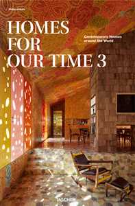 Homes for our time. Contemporary houses around the world. Ediz. inglese, francese e tedesca. Vol. 3