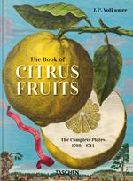 J. C. Volkamer. The book of citrus fruits. 45th Ed. Ediz. inglese, francese e tedesca