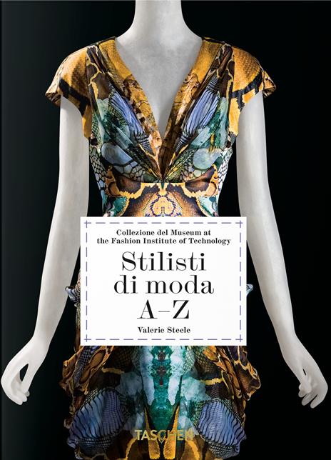 Stilisti di moda A–Z. 40th Ed. Ediz. italiana - Valerie Steele - copertina