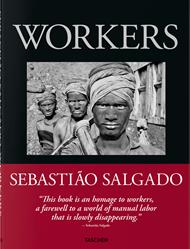 Sebastião Salgado. Workers. An archaeology of the industrial age. Ediz. inglese
