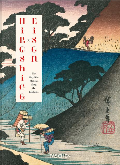 Hiroshige & Eisen. The Sixty-Nine Stations along the Kisokaido. 45th Ed. Ediz. italiana, inglese, spagnola - Andreas Marks,Rhiannon Paget - copertina
