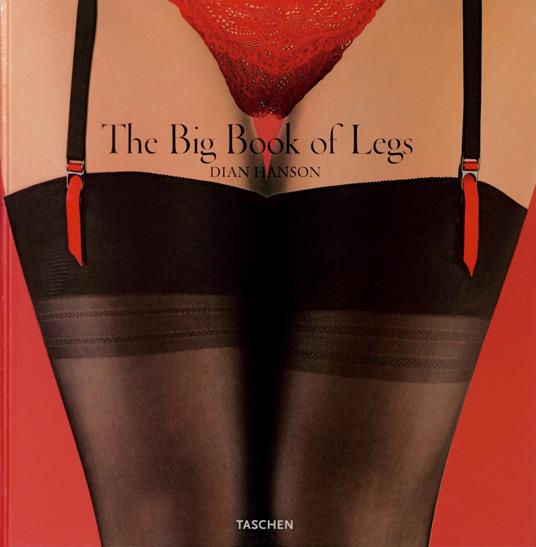 The big book of legs. Ediz. inglese, francese e tedesca - Dian Hanson - copertina