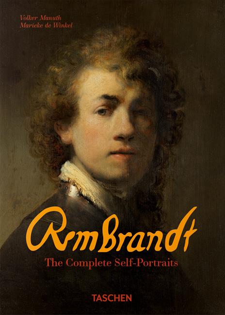 Rembrandt. The complete self-portraits. Ediz. inglese - Marieke de Winkel,Volker Manuth - copertina