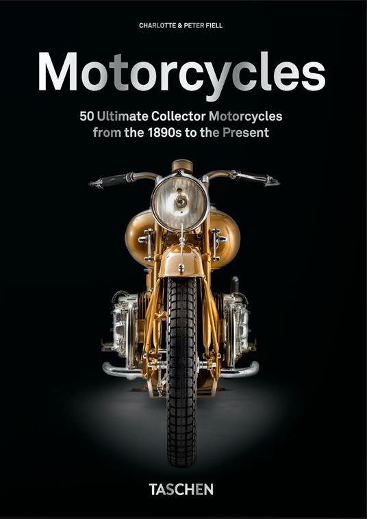 Motorcycles. 40th Ed.. Ediz. illustrata - Charlotte Fiell,Peter Fiell - copertina