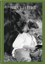 Bruce Weber. My education. Ediz. italiana, inglese e tedesca