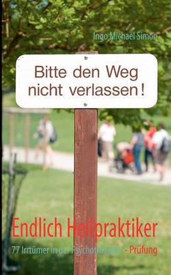 Endlich Heilpraktiker: 77 Irrtümer in der Psychotherapieprüfung - Ingo Michael Simon - cover