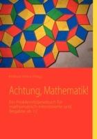 Achtung, Mathematik!: Ein Probleml(o)esebuch für mathematisch Interessierte und Begabte ab 12 - Sarah Debus,Theo Overhagen,Andreas Vohns - cover