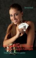 Poker, Poker, Poker - Wie man im Internet erfolgreich Poker spielt: Texas Hold'em online spielen - Knoll Dennis - cover