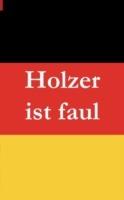 Holzer ist faul - Christian Baumeister,Bernhard Müller - cover