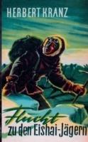 Flucht zu den Eishai-Jagern: Abenteuer in Groenland - Herbert Kranz - cover