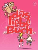Das liebe Buch: Ein satirisches Cartoonbuch über die Liebe - Dirk Pietrzak,Stephan Baumgarten,Denis Metz - cover