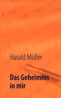 Das Geheimnis in mir - Harald Müller - cover