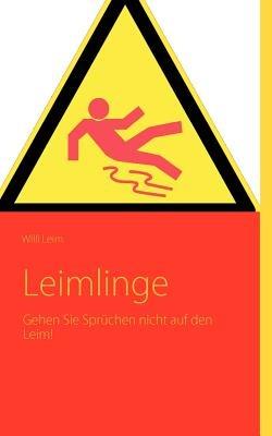 Leimlinge: Gehen Sie Spruchen nicht auf den Leim! - Willi Leim - cover