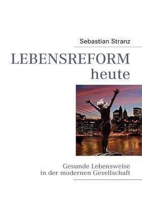 Lebensreform heute - Sebastian Stranz - cover