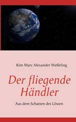 Der fliegende Händler: Aus dem Schatten des Löwen