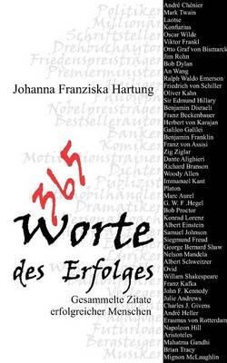 365 Worte des Erfolges: Gesammelte Zitate erfolgreicher Menschen - cover