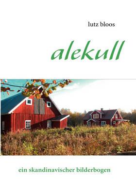 alekull: ein skandinavischer bilderbogen - Lutz Bloos - cover