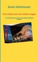 Vom Golden Gate zum Golden Nugget: 10.000 Kilometer durch Amerikas (wilden) Westen - Karin Heiermann - cover