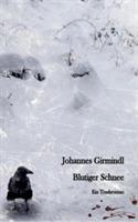 Blutiger Schnee: Ein Trashroman - Johannes Girmindl - cover