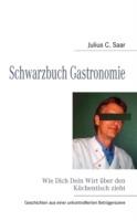 Schwarzbuch Gastronomie: Wie Dich Dein Wirt über den Küchentisch zieht