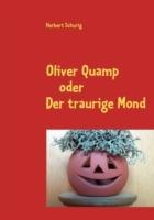 Oliver Quamp: oder Der traurige Mond - Herbert Schurig - cover