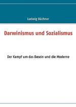 Darwinismus und Sozialismus: Der Kampf um das Dasein und die Moderne